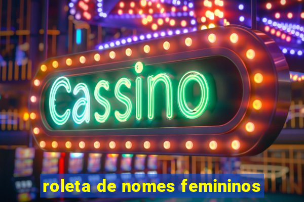 roleta de nomes femininos